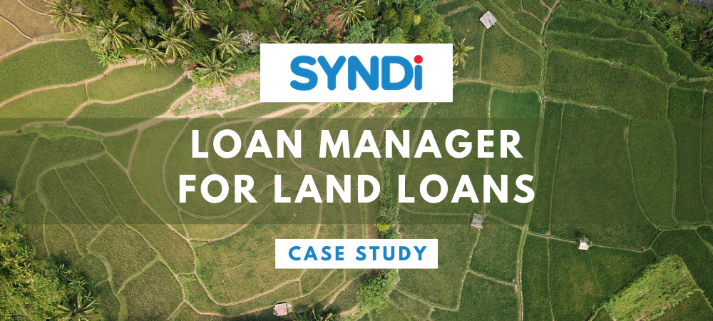 Case Study: Loan Manager and Land Loans